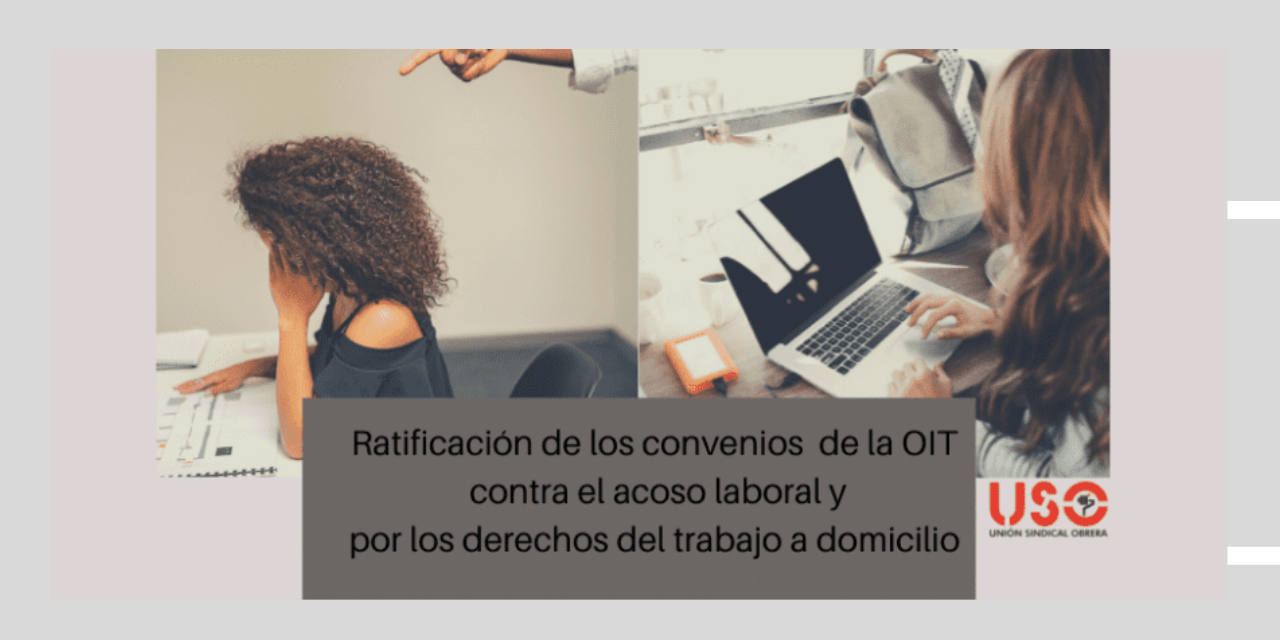 Ratificación de los convenios de la OIT contra el acoso laboral y por los derechos del trabajo a domicilio