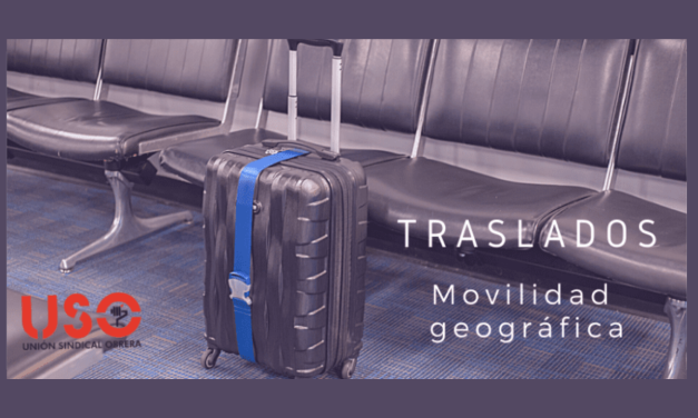 USO responde a tus dudas, referente la movilidad geográfica o traslados