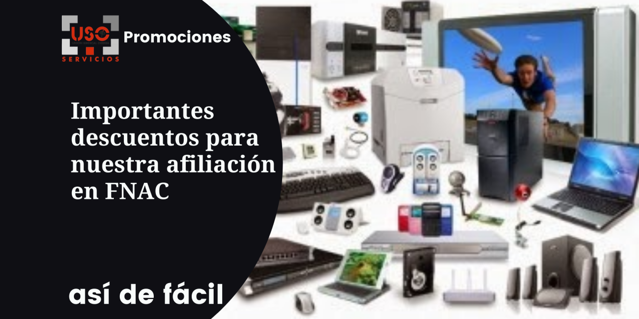 Promociones para nuestra afiliación en FNAC