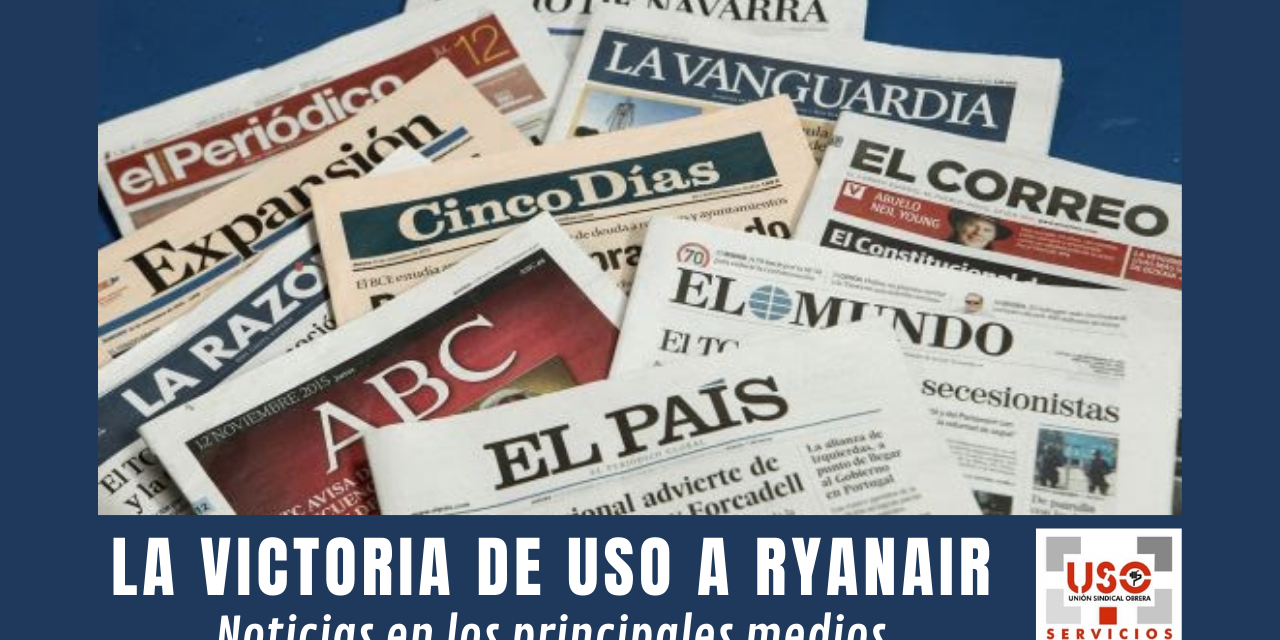 La victoria de USO a Ryanair es noticia en los principales medios de comunicación nacionales.