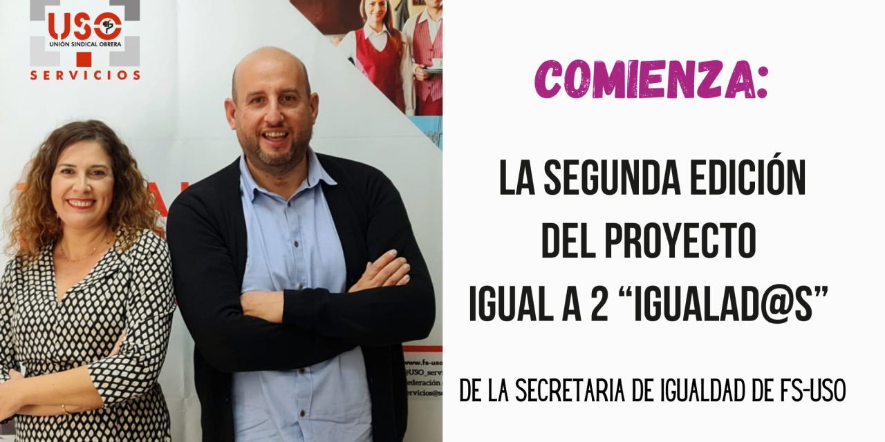 Comienza la segunda edición del proyecto IGUAL A 2 “IGUALAD@S” de la secretaria de igualdad de FS-USO.