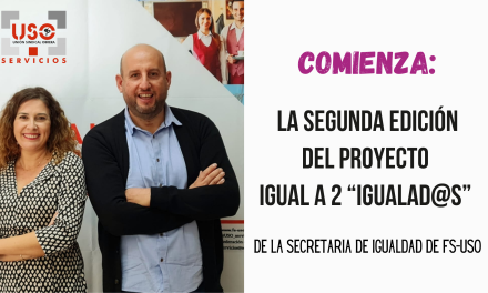 Comienza la segunda edición del proyecto IGUAL A 2 “IGUALAD@S” de la secretaria de igualdad de FS-USO.