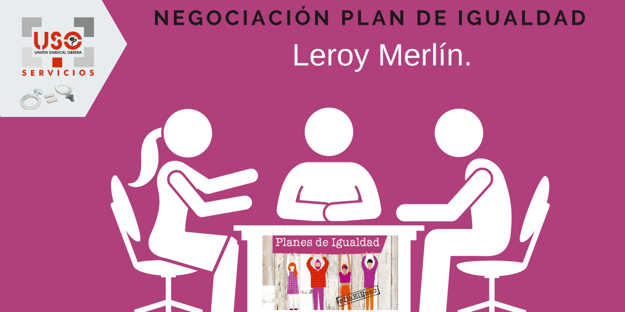 II Reunión de negociación del II Plan de Igualdad de Leroy Merlin