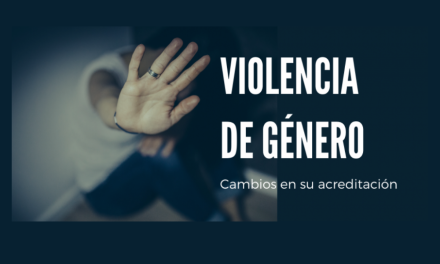 Se modifica el procedimiento para acreditar situaciones de violencia de género