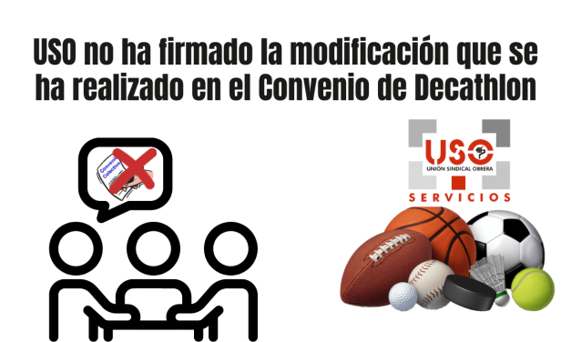 USO no ha firmado la modificación que se ha realizado en el Convenio de Decathlon