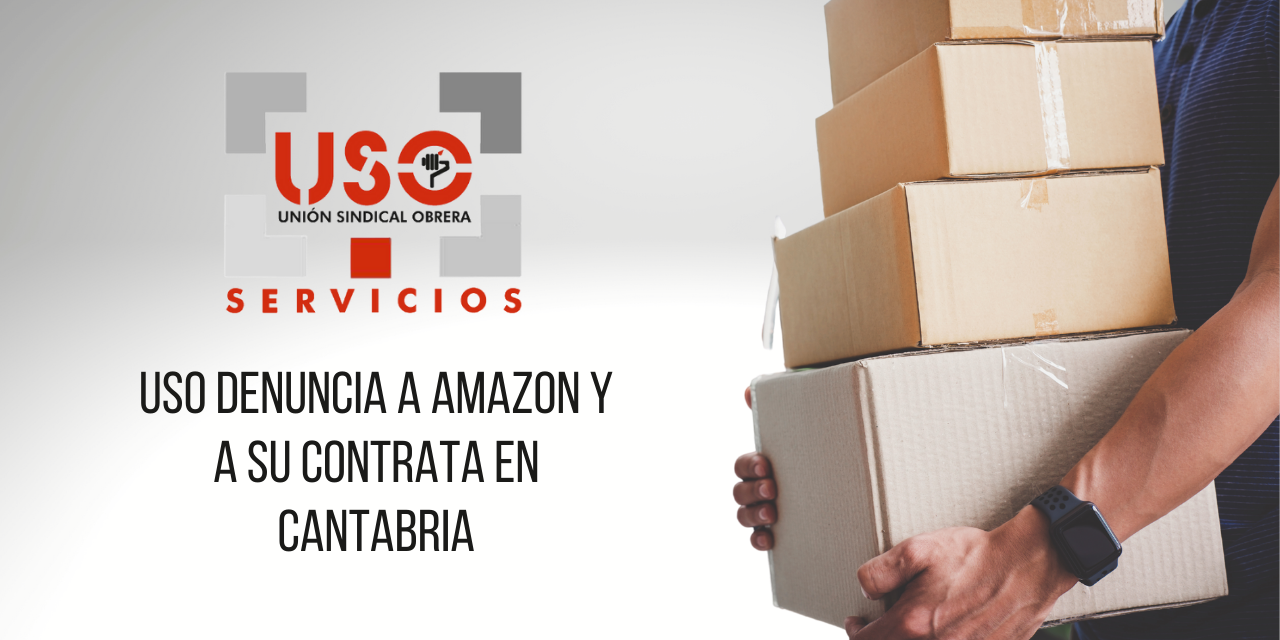USO denuncia a Amazon y a su contrata en Cantabria