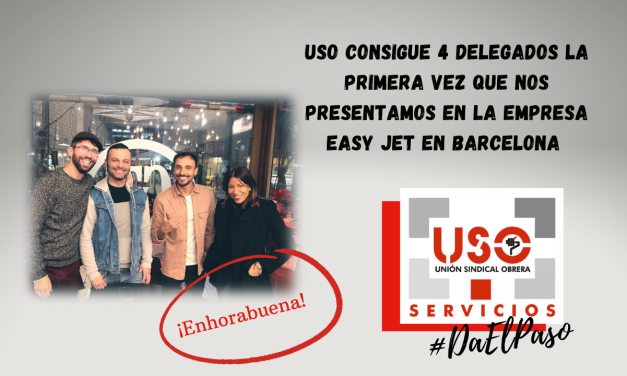 USO consigue 4 delegados la primera vez que nos presentamos en la empresa Easy Jet en Barcelona
