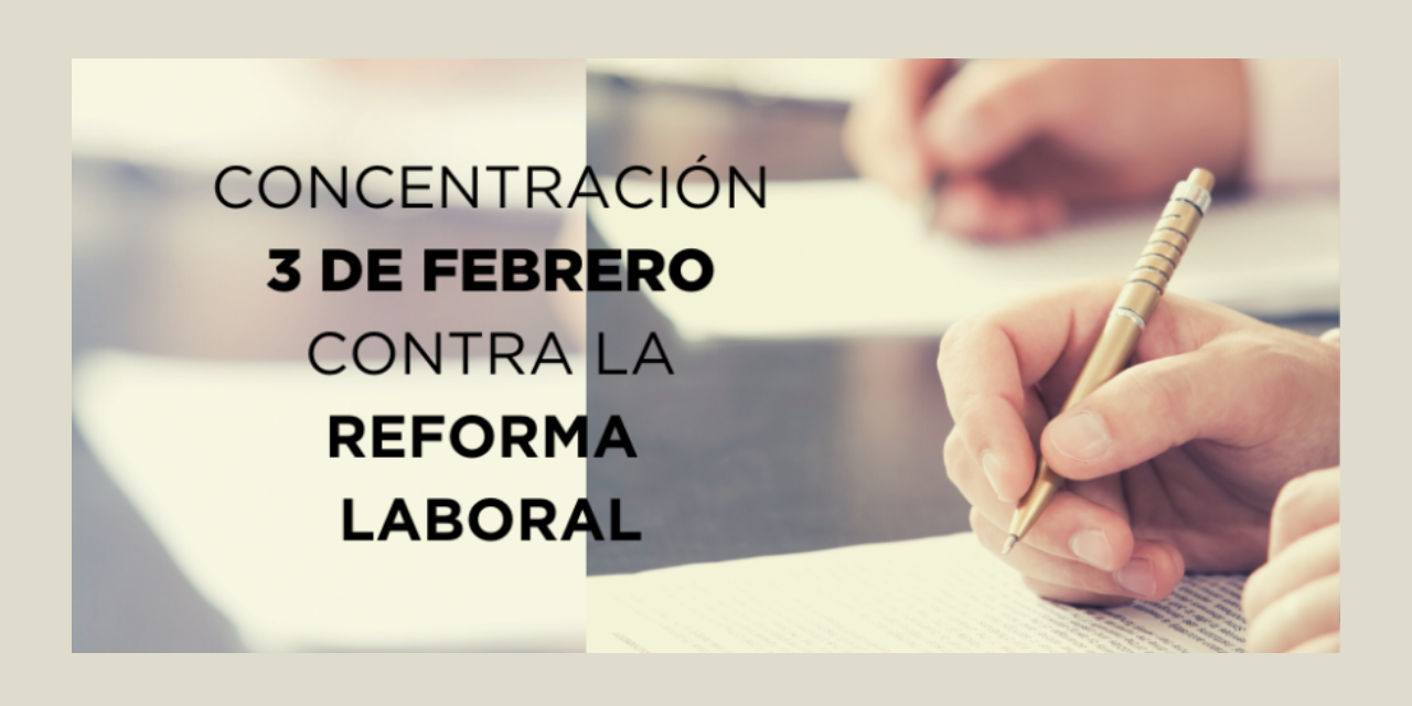 Convocada concentración frente al congreso contra la reforma laboral