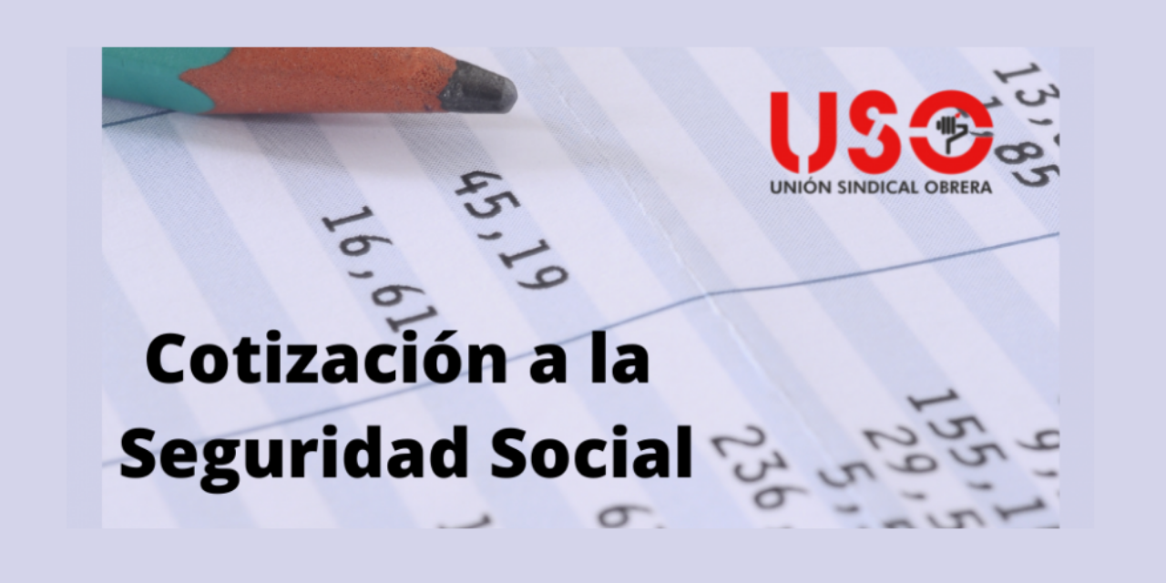 USO te explica qué es la cotización a la Seguridad Social
