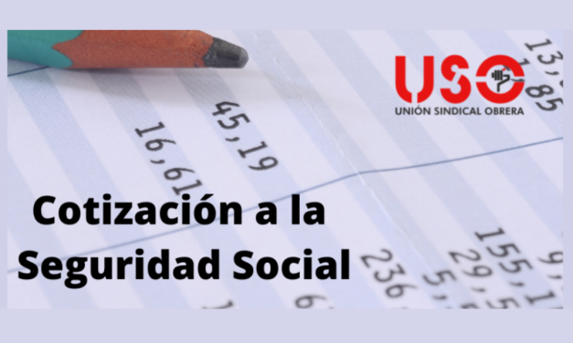 USO te explica qué es la cotización a la Seguridad Social