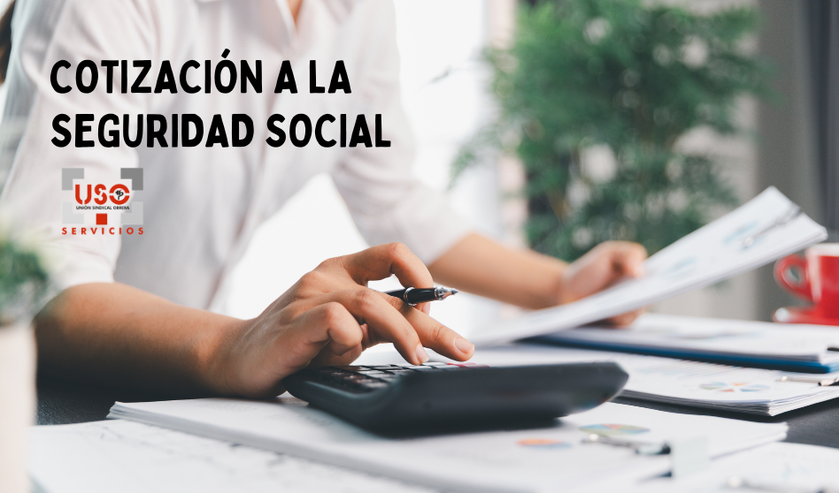 ¿Qué es la cotización a la Seguridad Social?