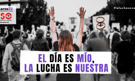 Campaña 8 de Marzo de USO. El día es mío, la lucha es nuestra.