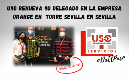 USO renueva su delegado en la empresa Orange en  Torre Sevilla en Sevilla