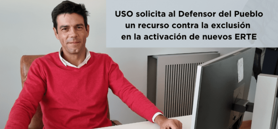 USO solicita al Defensor del Pueblo un recurso de inconstitucionalidad contra el Real Decreto-ley 32/2021