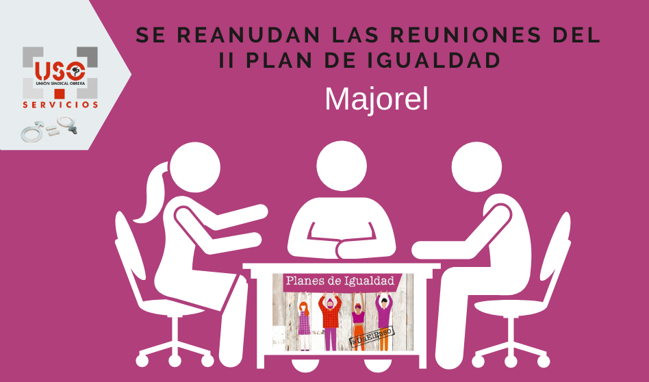 Se reanudan las reuniones del II Plan de Igualdad en Majorel