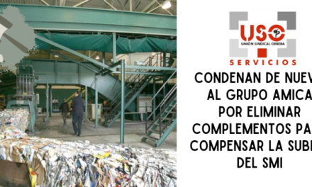 USO gana sentencia y condenan de nuevo al Grupo AMICA por eliminar complementos para compensar la subida del SMI