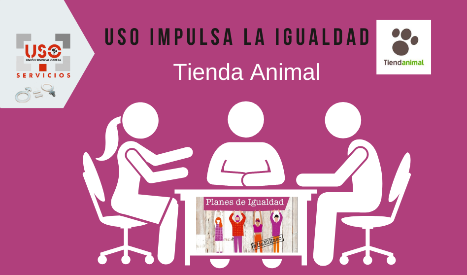 USO impulsa la Igualdad en Tienda Animal