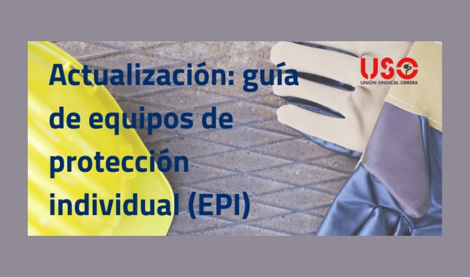 Actualización: guía de equipos de protección individual (EPI)