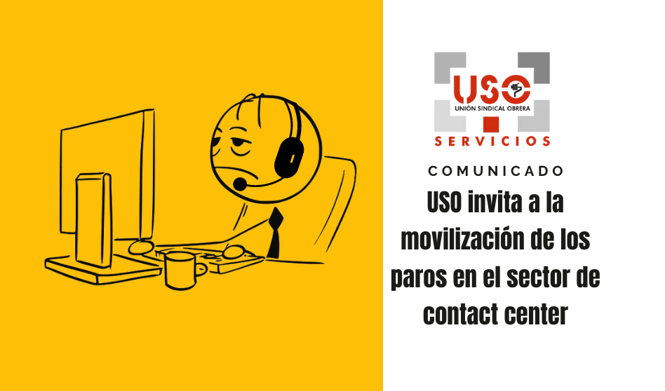 USO invita a la movilización de los paros en el sector de contact center