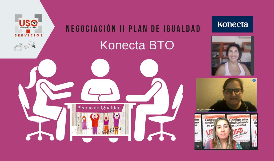 USO, parte fundamental en la mesa de negociación del II plan de Igualdad en Konecta BTO