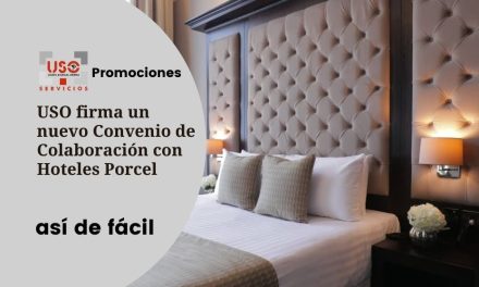 USO firma un nuevo Convenio de Colaboración con Hoteles Porcel