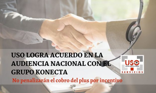 USO consigue acordar en la Audiencia Nacional que las bajas médicas y otros tipos de permisos no afecten a la hora de cobrar los incentivos en las empresas del Grupo Konecta