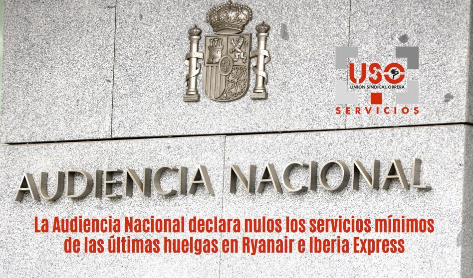 Tras el recurso presentado por USO, la Audiencia Nacional declara nulos los servicios mínimos en Ryanair e Iberia Expresas