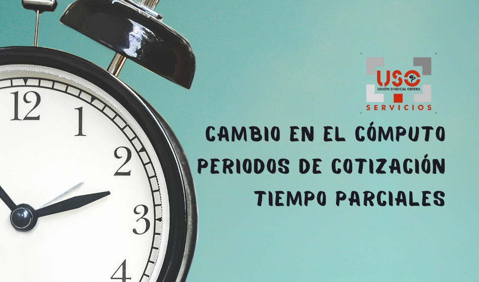 Cambio en el cómputo periodos de cotización tiempos parciales