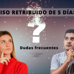 ¿Tienes dudas sobre el permiso retribuido de 5 días?