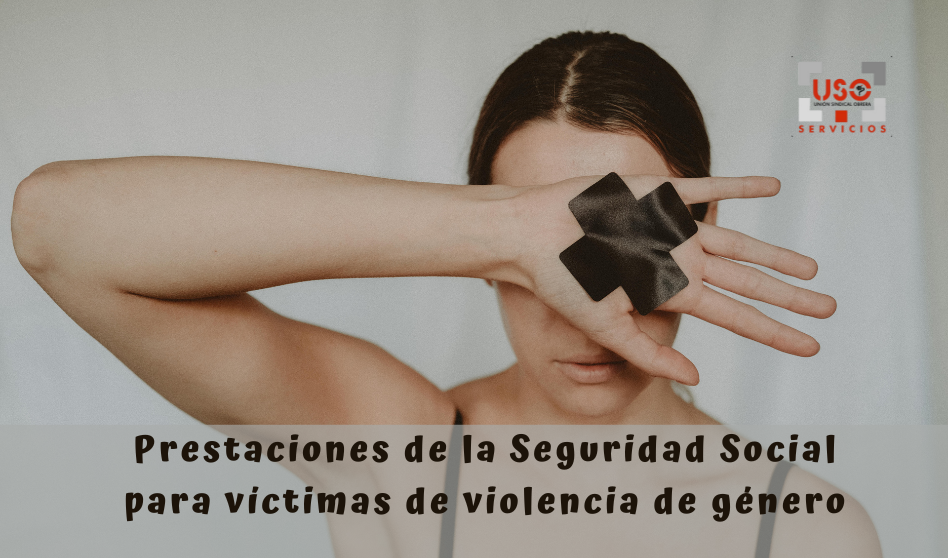 Derechos en materia de prestaciones de la Seguridad Social para víctimas de violencia de género