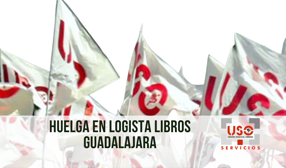 El comité de Logista Libros en Guadalajara convoca huelga indefinida