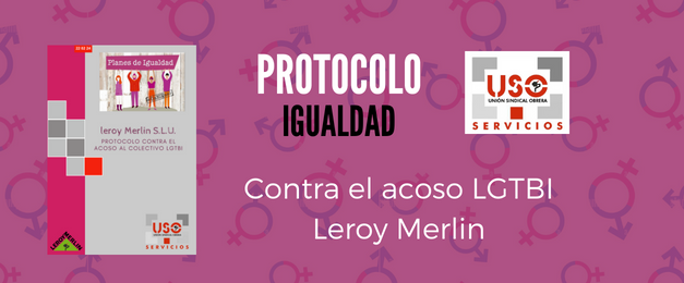 Procolo contra el acoso LGTBI en Leroy Merlin