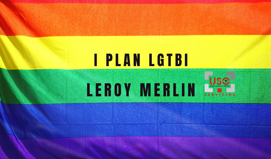 USO firma el I Plan para el colectivo LGTBI en Leroy Merlin