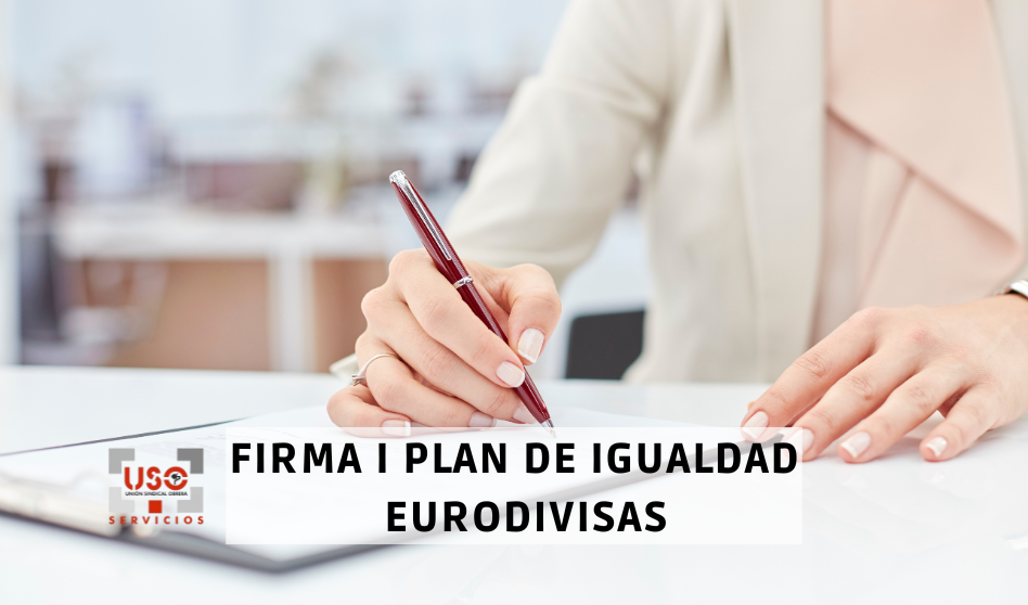 Se firma el I Plan de Igualdad de EURODIVISAS