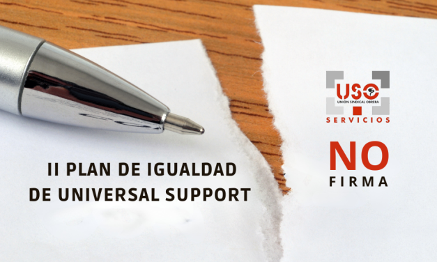 USO no firma el II Plan de Igualdad de Universal Support