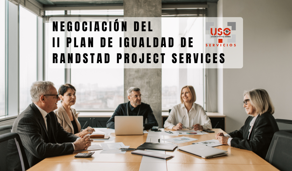 Negociación del II Plan de Igualdad de RANDSTAD PROJECT SERVICES