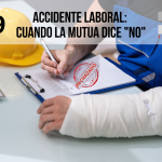 Accidente Laboral: Cuando la mutua dice «no»