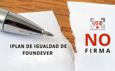 USO no firma el Plan de Igualdad FOUNDEVER
