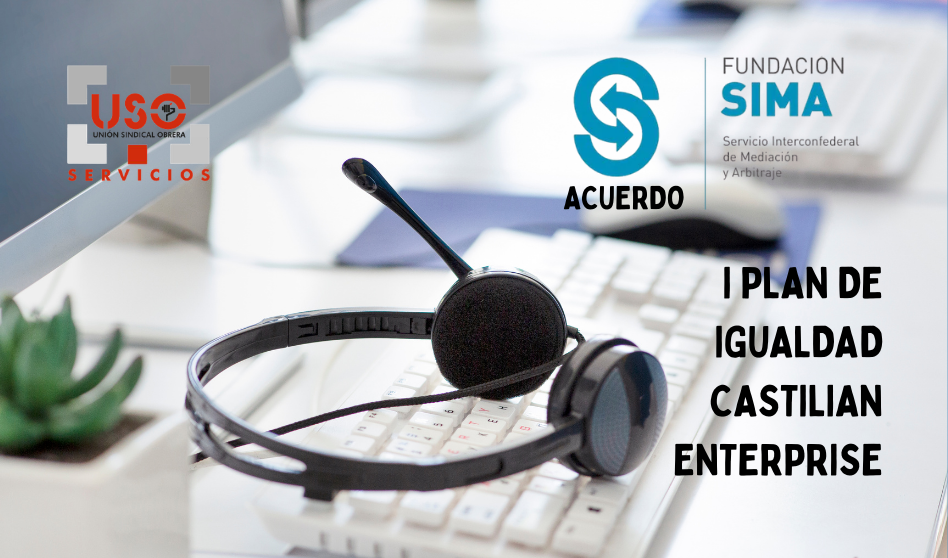 Acuerdo en el SIMA del I Plan de igualdad de Castilian Enterprise