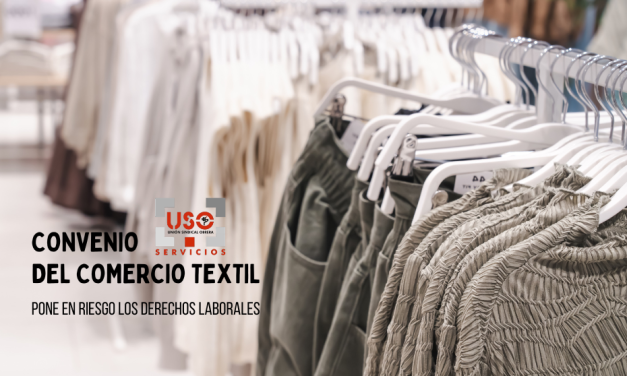 Valoración de USO sobre el Convenio del Comercio Textil
