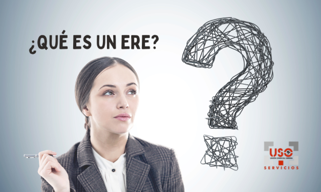¿Qué es un ERE y cómo afecta a la plantilla?